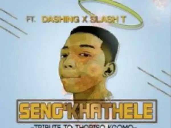 Twinaro Fam - Seng’khathele ft. Slash & Dashing (Tribute to Thoriso Noko Kgomo)